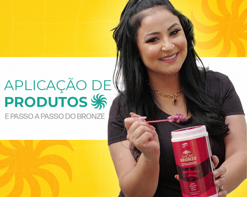 Curso Aplicação de Produtos e Passo a Passo do Bronze Curso Aplicação
